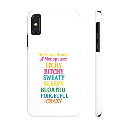 7 Dwarfs of Menopause Phone Case