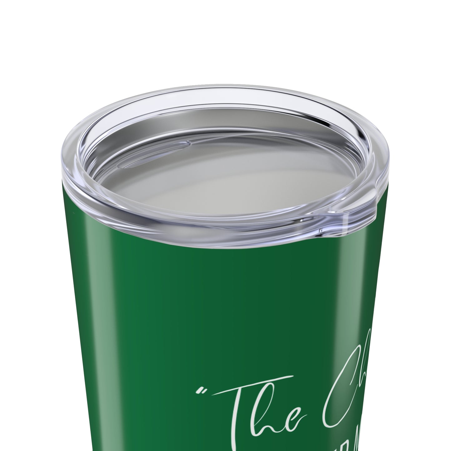 The Change Changed Me For The Better 20oz Tumbler