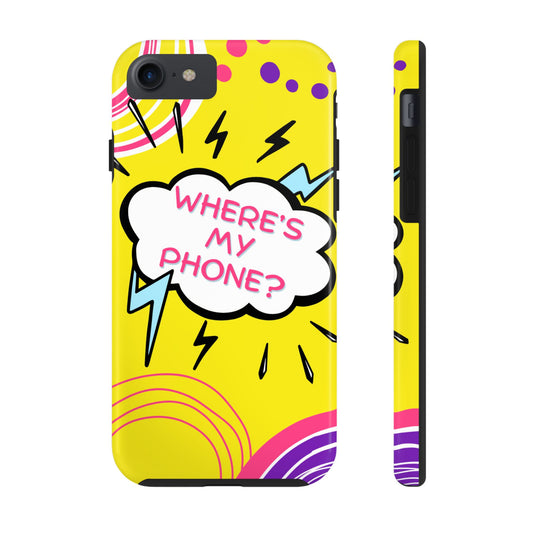 Wheres My Phone Tough Phone Case