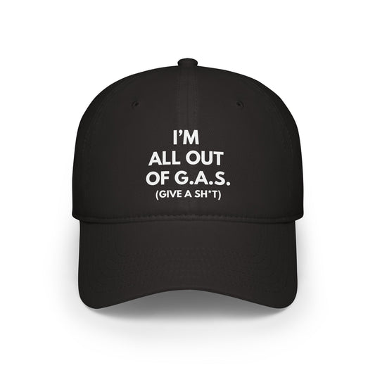 I'm All Out Of G.A.S. (Give A Sh*t) Hat