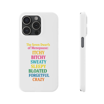 7 Dwarfs of Menopause Phone Case