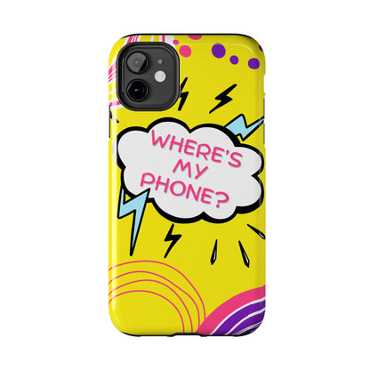Wheres My Phone Tough Phone Case