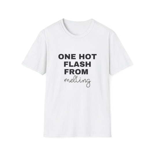 One Hot Flash From Melting T-shirt