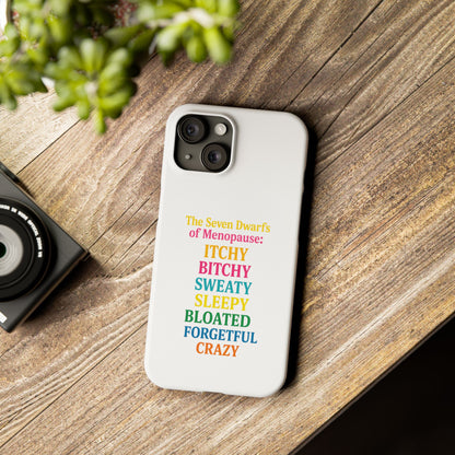 7 Dwarfs of Menopause Phone Case