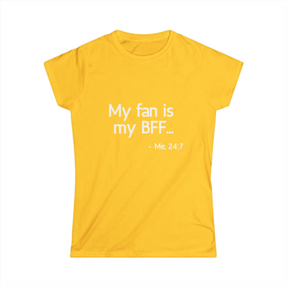 My Fan is My BFF... Me 24:7 T-Shirt