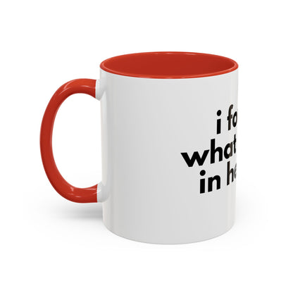 I Forgot What I Came In Here For Mug