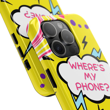 Wheres My Phone Tough Phone Case