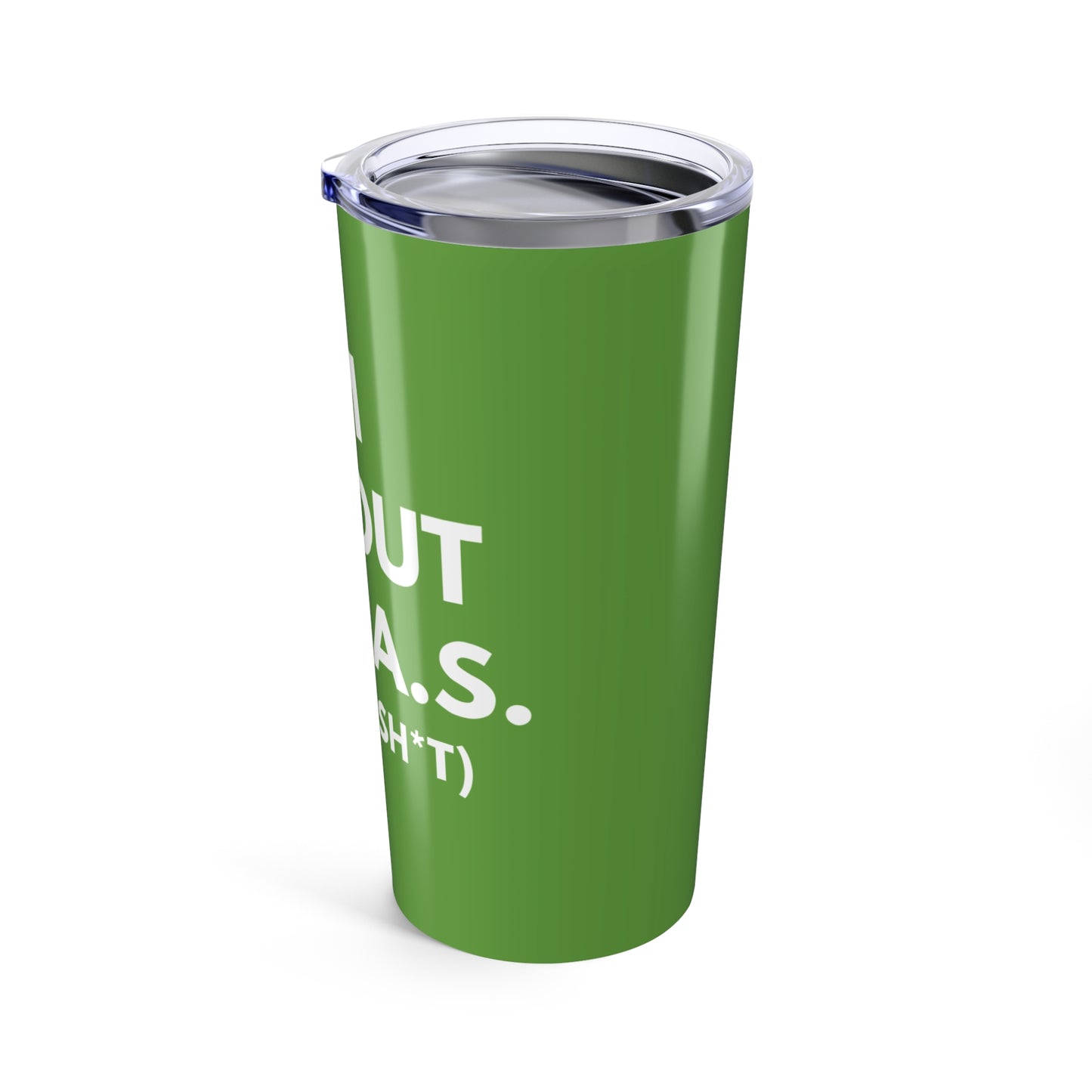 I'm All Out Of G.A.S (Give A Sh*t) 20 oz. Tumbler