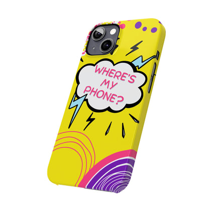 Wheres My Phone Slim Phone Case