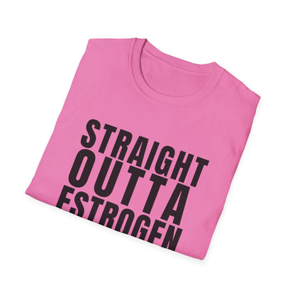 Straight Outta Estrogen Softstyle T-Shirt