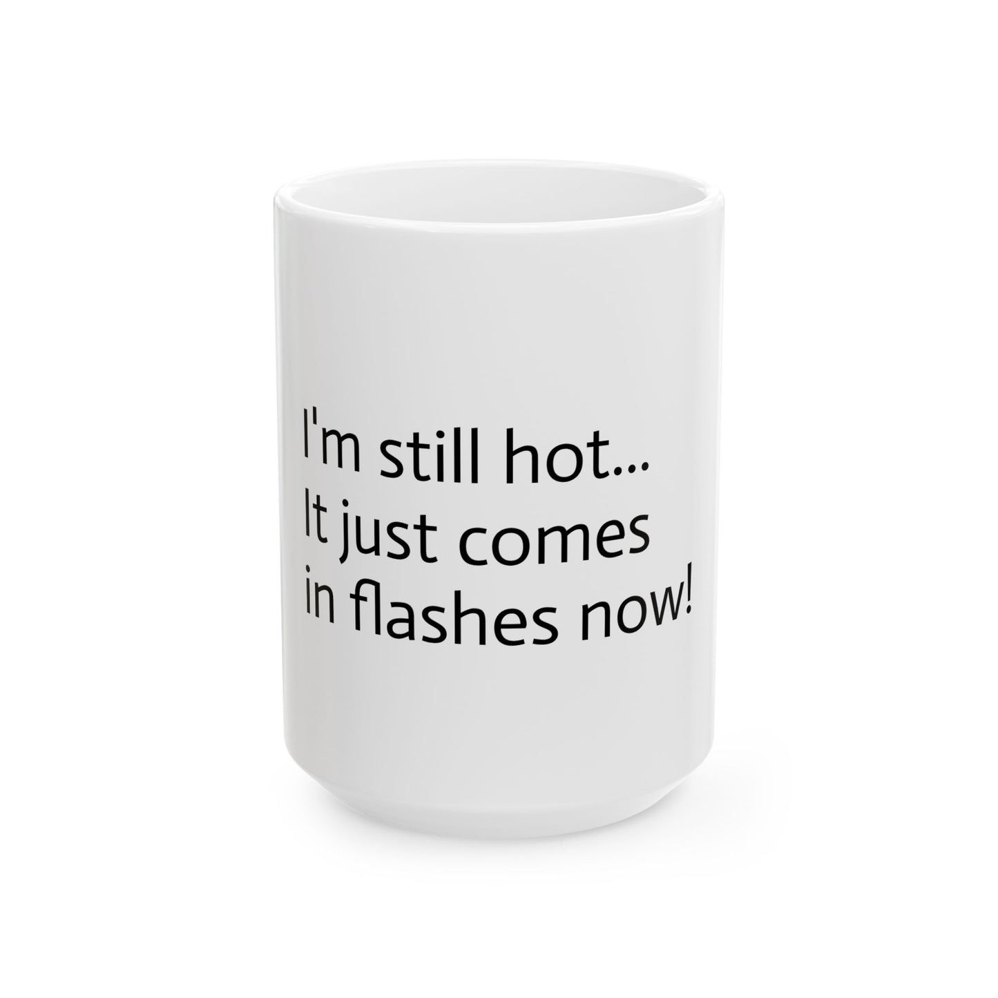 Menopause "Still Hot" Coffee Mug