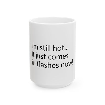 Menopause "Still Hot" Coffee Mug