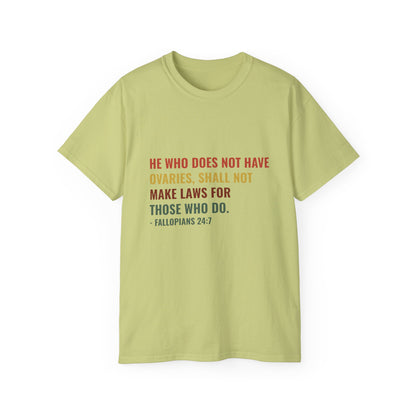 "He Who Does Not Have Ovaries" Statement Shirt