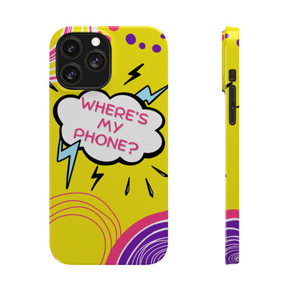 Wheres My Phone Slim Phone Case