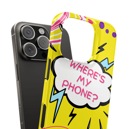 Wheres My Phone Slim Phone Case