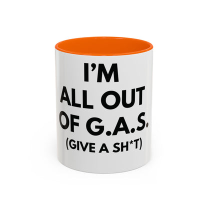 I'm All Out of G.A.S. (Give a Sh*t) Mug