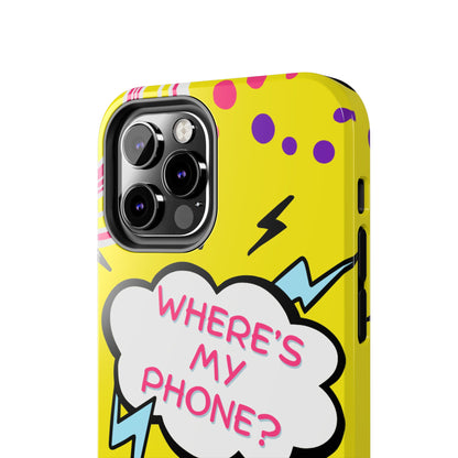 Wheres My Phone Tough Phone Case