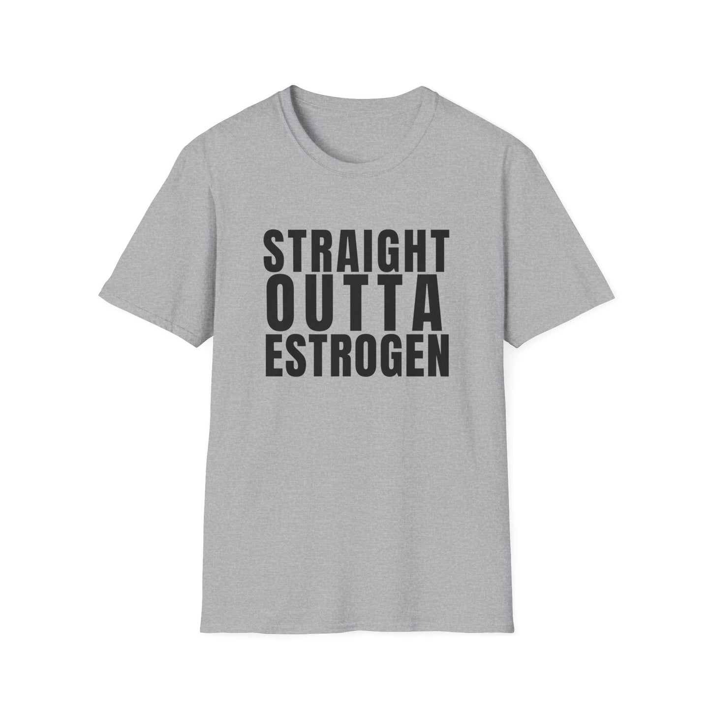 Straight Outta Estrogen Softstyle T-Shirt