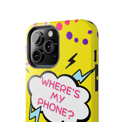 Wheres My Phone Tough Phone Case