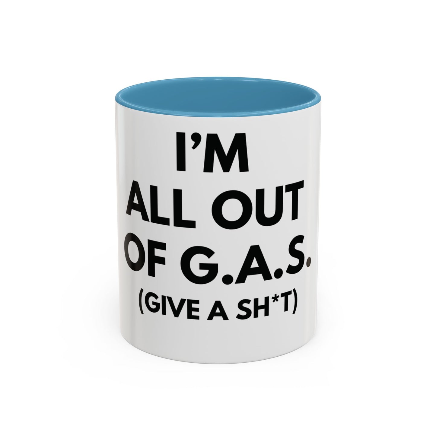 I'm All Out of G.A.S. (Give a Sh*t) Mug
