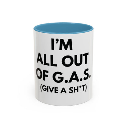I'm All Out of G.A.S. (Give a Sh*t) Mug