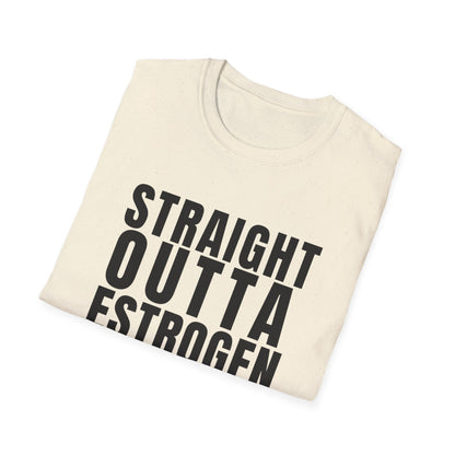 Straight Outta Estrogen Softstyle T-Shirt