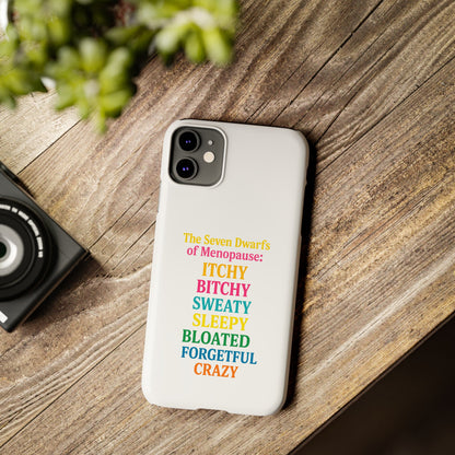 7 Dwarfs of Menopause Phone Case