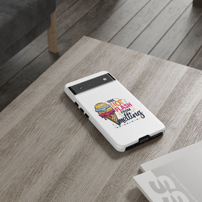 One Hot Flash From Melting Phone Case