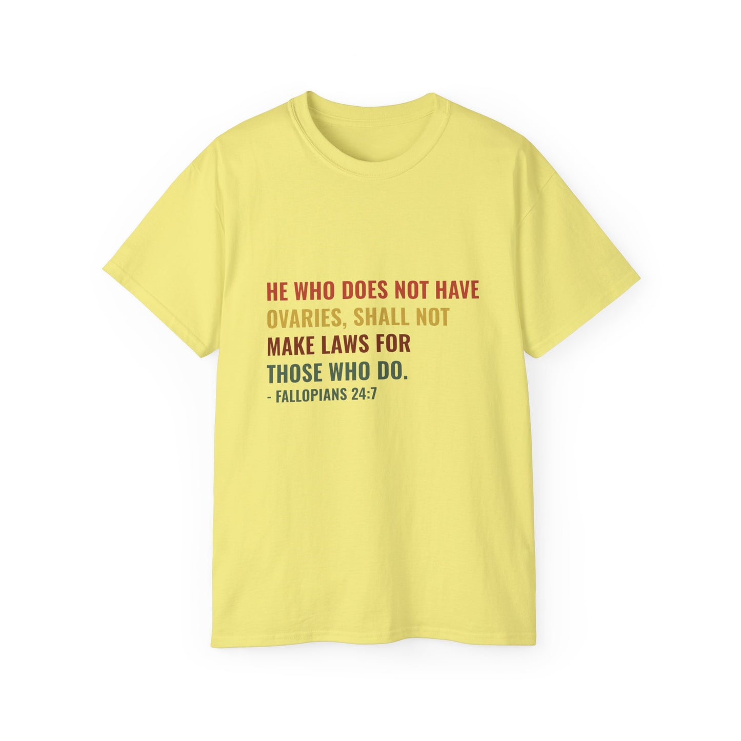 "He Who Does Not Have Ovaries" Statement Shirt
