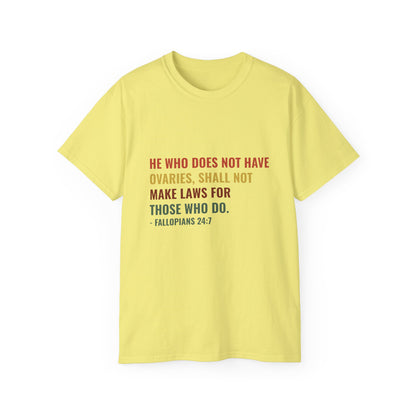 "He Who Does Not Have Ovaries" Statement Shirt