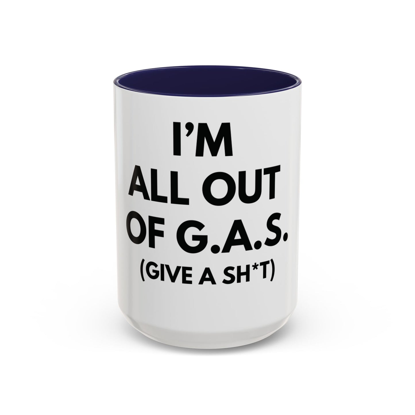 I'm All Out of G.A.S. (Give a Sh*t) Mug
