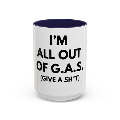 I'm All Out of G.A.S. (Give a Sh*t) Mug