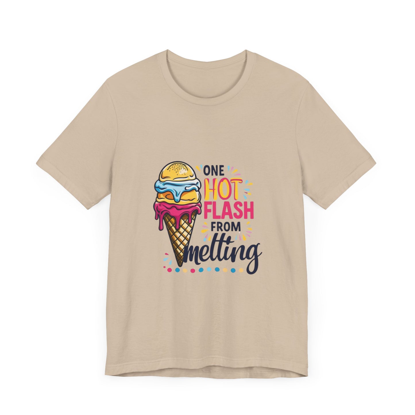 One Hot Flash From Melting T-Shirt