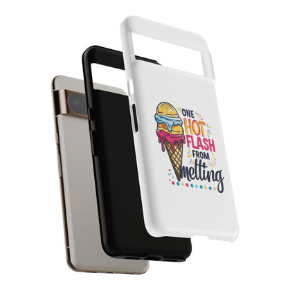 One Hot Flash From Melting Phone Case