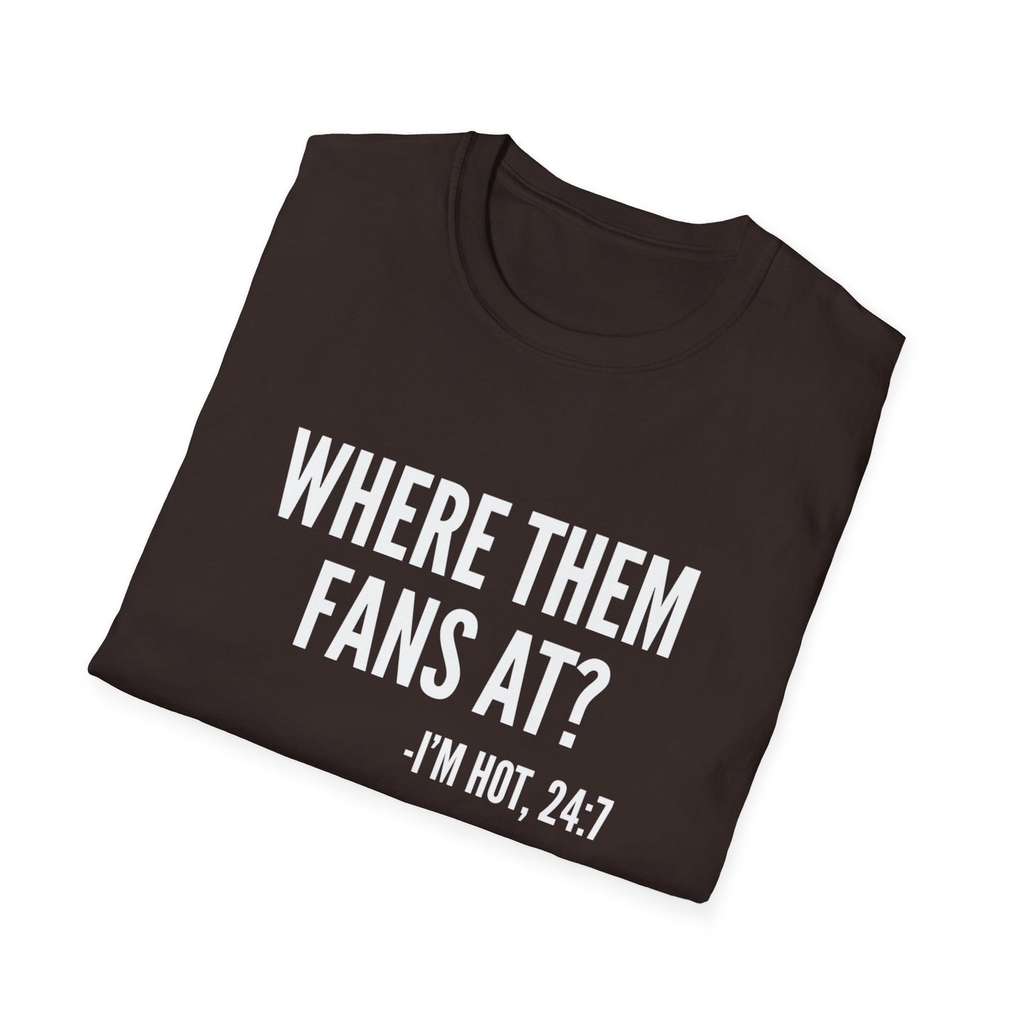 Where Them Fans At T-shirt