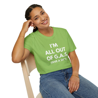 I'm All Out of G.A.S. (Give A Sh*t) T-shirt