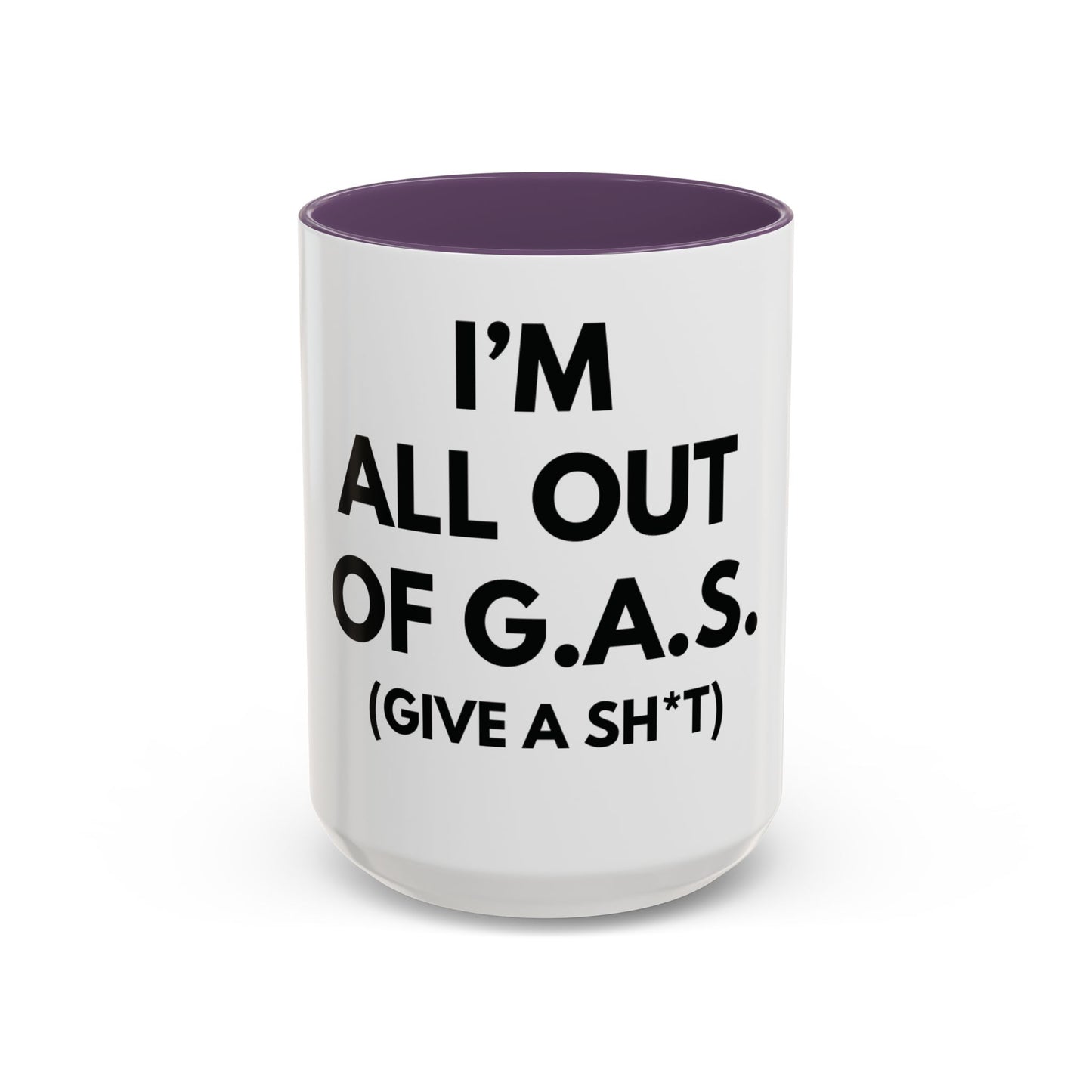 I'm All Out of G.A.S. (Give a Sh*t) Mug