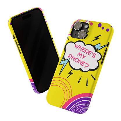 Wheres My Phone Slim Phone Case