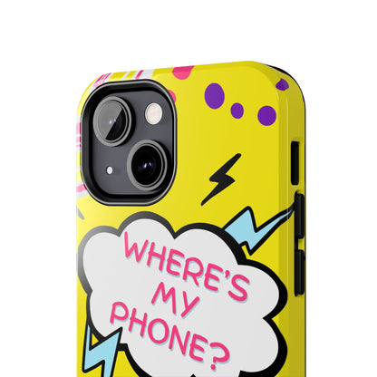 Wheres My Phone Tough Phone Case