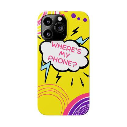 Wheres My Phone Slim Phone Case