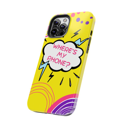 Wheres My Phone Tough Phone Case