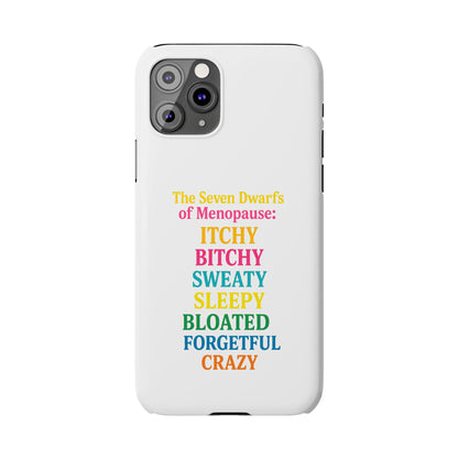 7 Dwarfs of Menopause Phone Case