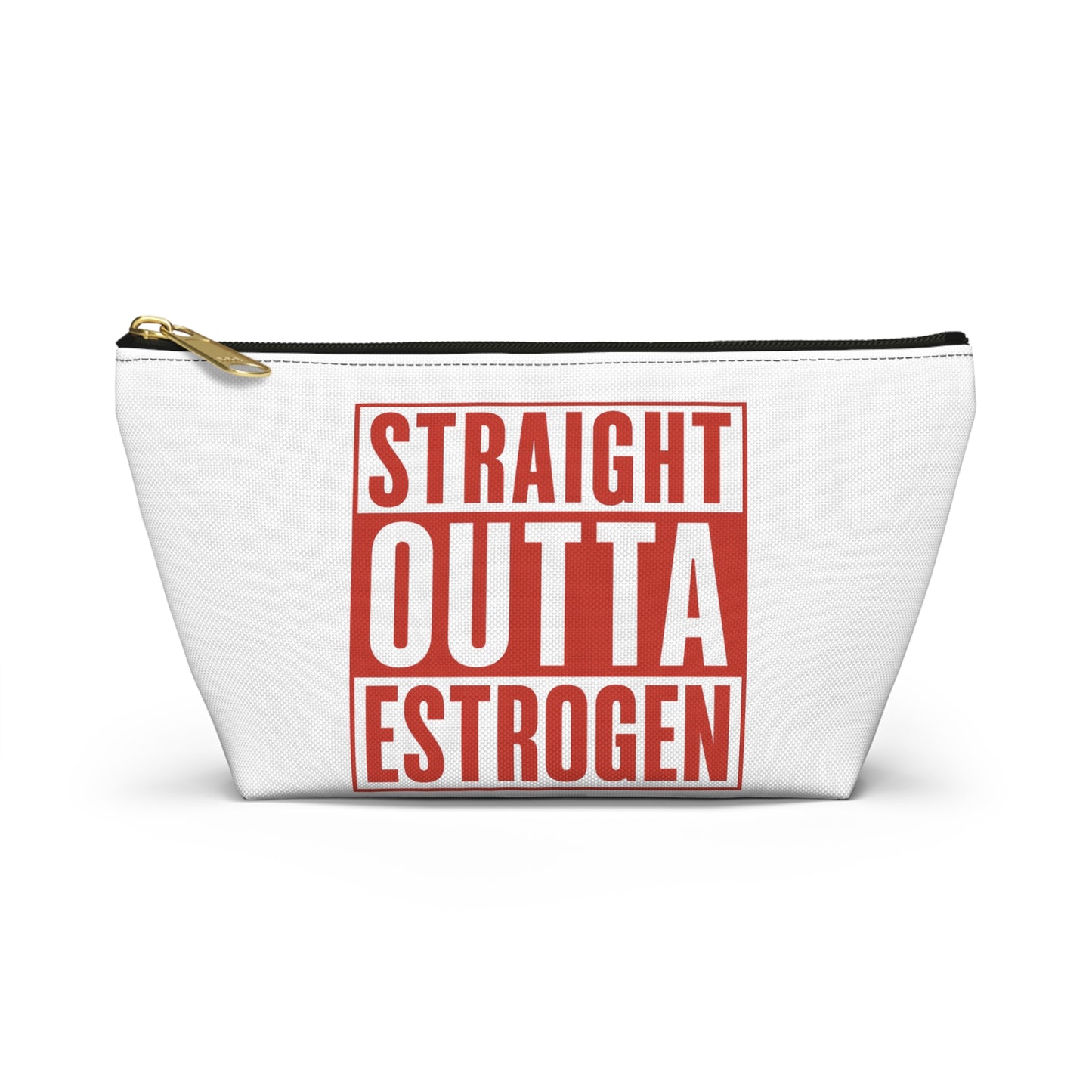Straight Outta Estrogen Accessory Pouch, Makeup Bag, Menopause Gift, Funny Cosmetic Case, Funny Menopause Travel Pouch