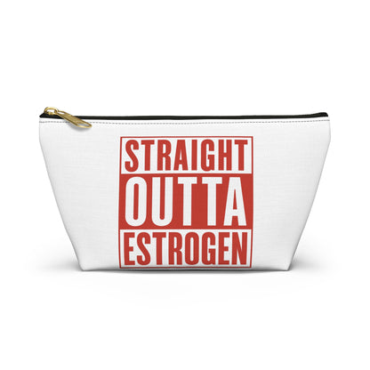 Straight Outta Estrogen Accessory Pouch, Makeup Bag, Menopause Gift, Funny Cosmetic Case, Funny Menopause Travel Pouch
