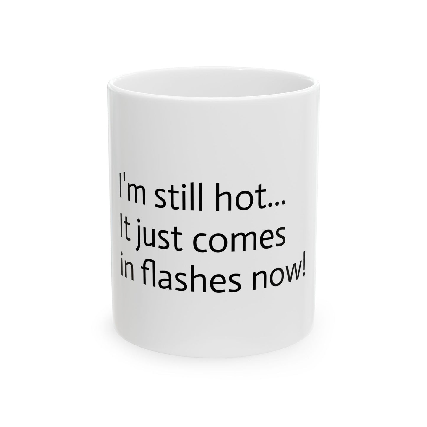 Menopause "Still Hot" Coffee Mug