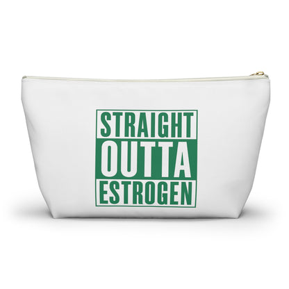 Straight Outta Estrogen Accessory Pouch