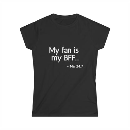 My Fan is My BFF... Me 24:7 T-Shirt