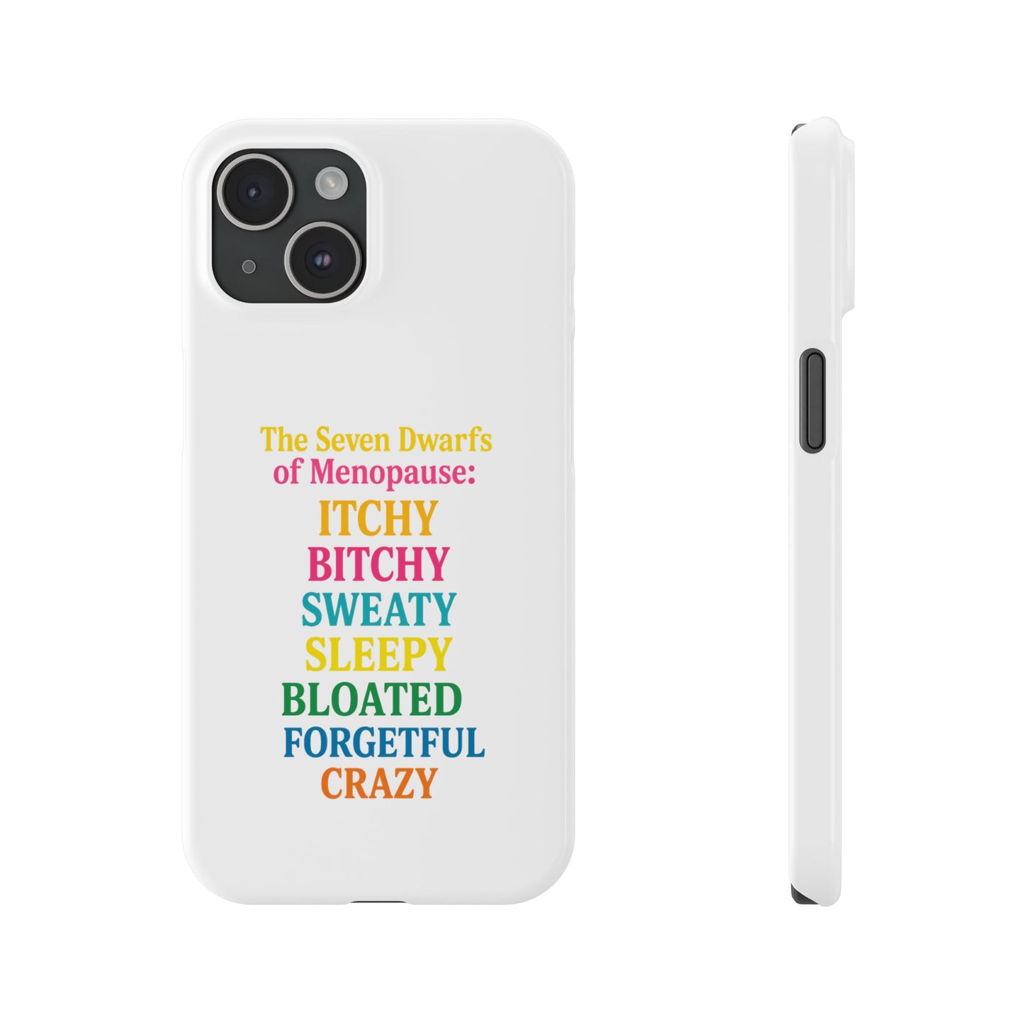 7 Dwarfs of Menopause Phone Case