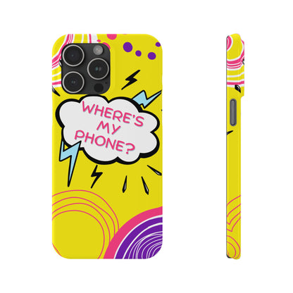 Wheres My Phone Slim Phone Case