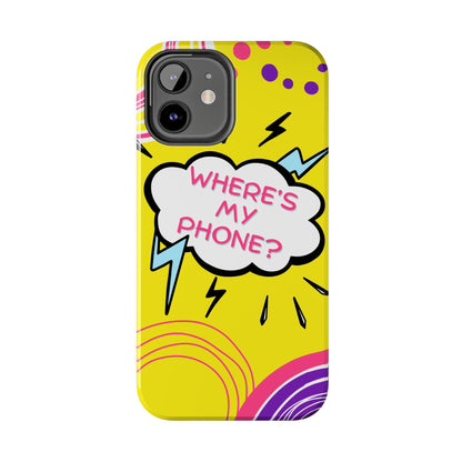 Wheres My Phone Tough Phone Case